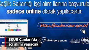İŞKUR Çankırı'da İşçi Alımı Yapacak