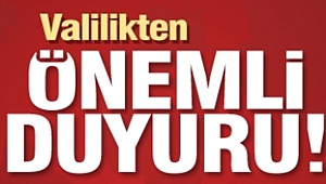 Valilik'ten Kamuoyuna Önemli Duyuru