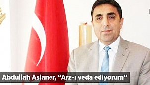 Abdullah Aslaner'in Veda Mesajı