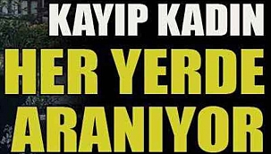AFAD Ve Jandarma Her Yerde Kayıp Kadını Arıyor