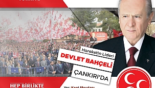 MHP Genel Başkanı Dr. Devlet Bahçeli Çankırı'ya Geliyor