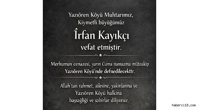 Bayramören İlçesi, Yazıören Köyü Muhtarı İrfan Kayıkçı Hayatını Kaybetti