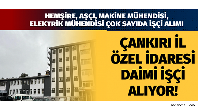 Çankırı İl Özel İdaresi Daimi İşçi Alıyor!