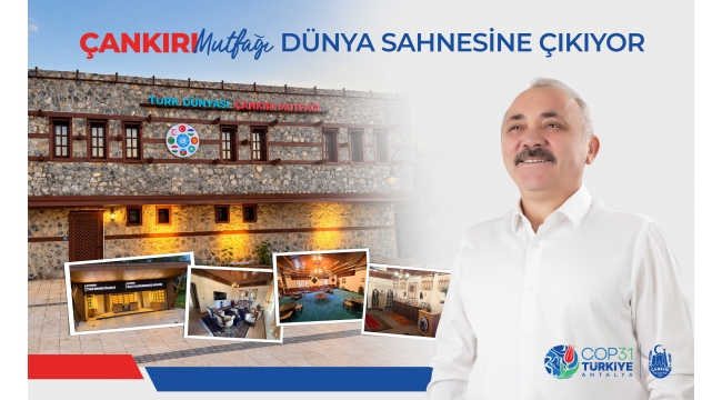 Çankırı'nın Asırlık Mutfak Kültürü Dünyaya Açılıyor